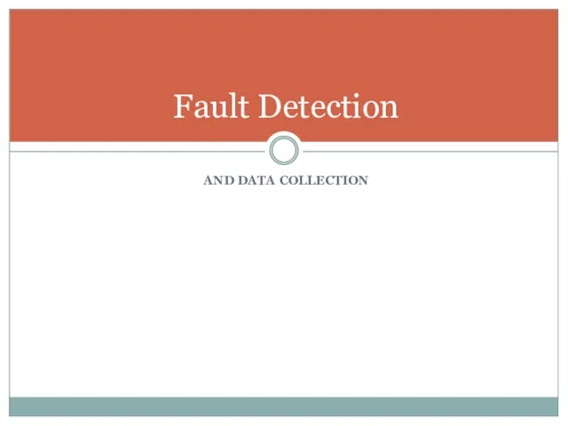 AND DATA COLLECTION Fault Detection