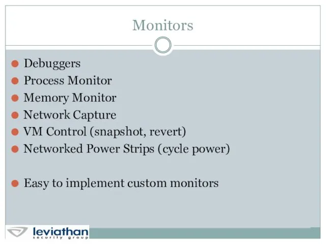 Monitors Debuggers Process Monitor Memory Monitor Network Capture VM Control