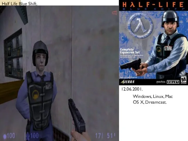 Half Life Blue Shift. 12.06.2001. Windows, Linux, Mac OS X, Dreamcast.