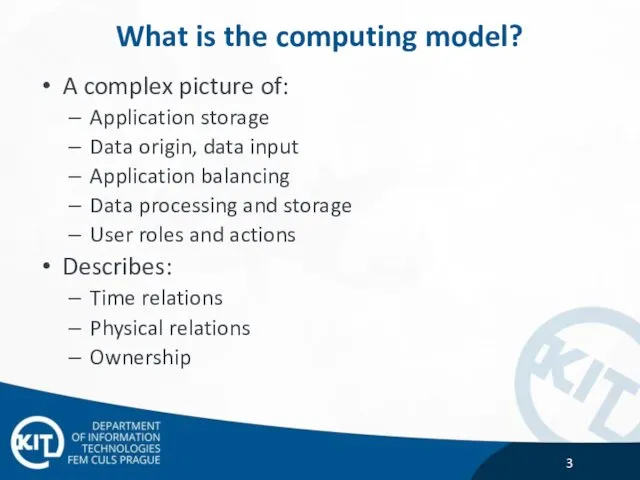 What is the computing model? A complex picture of: Application