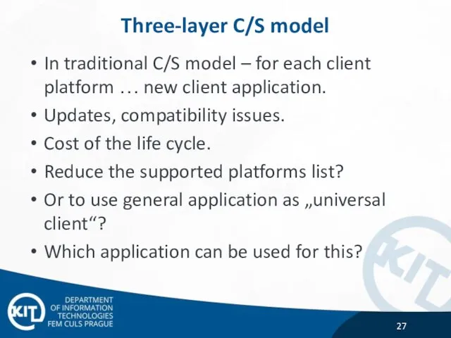 Three-layer C/S model In traditional C/S model – for each