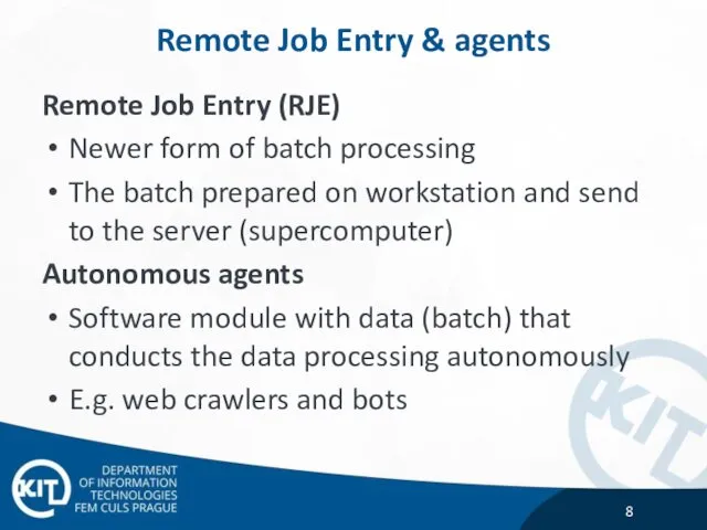 Remote Job Entry & agents Remote Job Entry (RJE) Newer