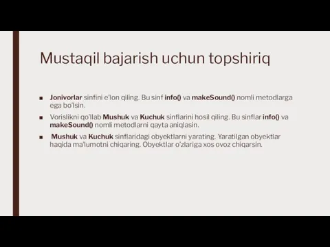 Mustaqil bajarish uchun topshiriq Jonivorlar sinfini e’lon qiling. Bu sinf