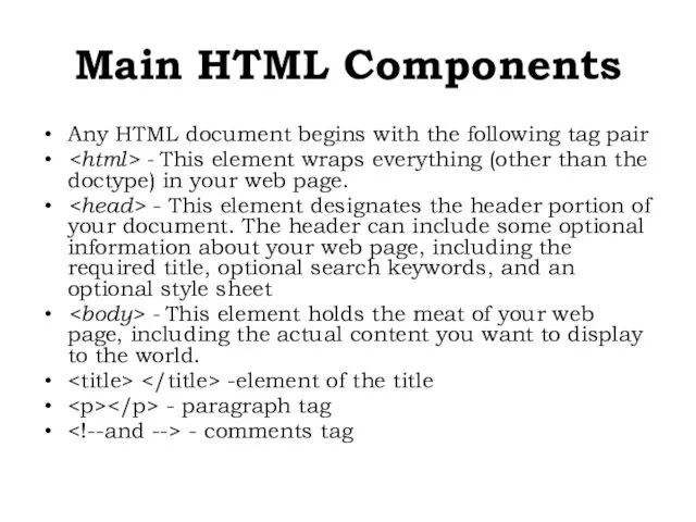 Any HTML document begins with the following tag pair -