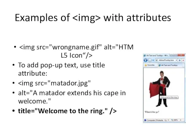 Examples of with attributes To add pop-up text, use title