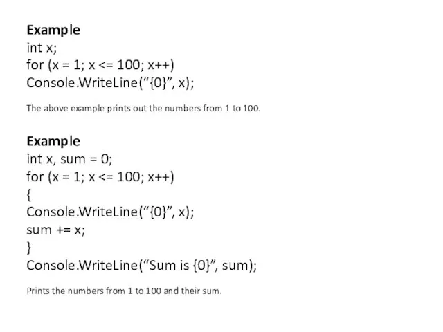 Example int x; for (x = 1; x Console.WriteLine(“{0}”, x);