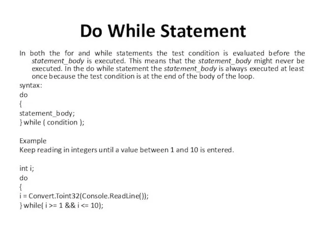 Do While Statement In both the for and while statements