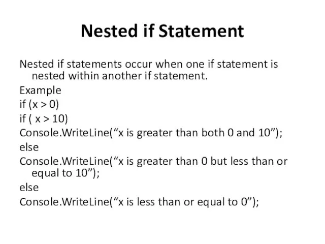 Nested if Statement Nested if statements occur when one if
