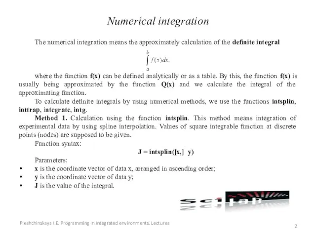 Numerical integration The numerical integration means the approximately calculation of
