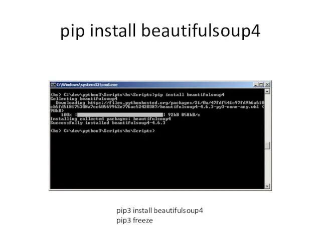 pip install beautifulsoup4 pip3 install beautifulsoup4 pip3 freeze