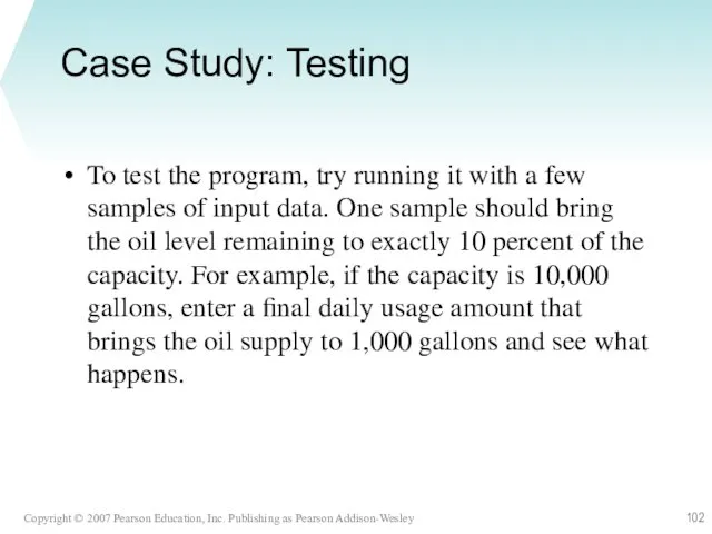 Case Study: Testing To test the program, try running it