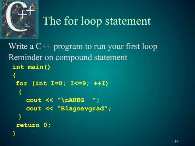 The for loop statement Write a C++ program to run