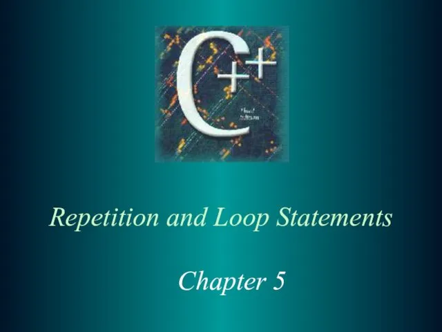 Repetition and Loop Statements Chapter 5