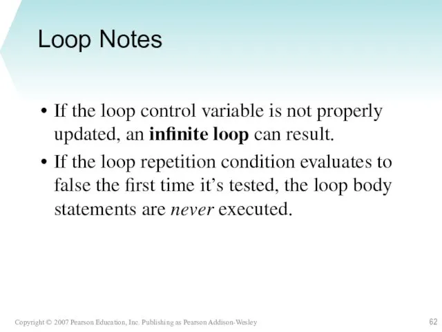 Loop Notes If the loop control variable is not properly