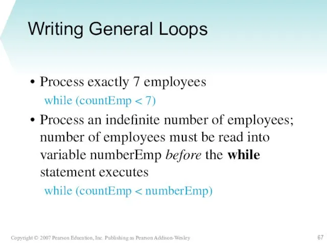 Writing General Loops Process exactly 7 employees while (countEmp Process