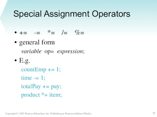 Special Assignment Operators += -= *= /= %= general form