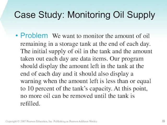 Case Study: Monitoring Oil Supply Problem We want to monitor