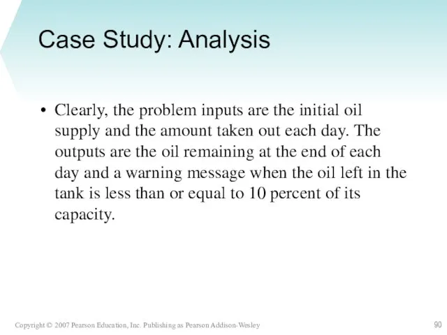 Case Study: Analysis Clearly, the problem inputs are the initial