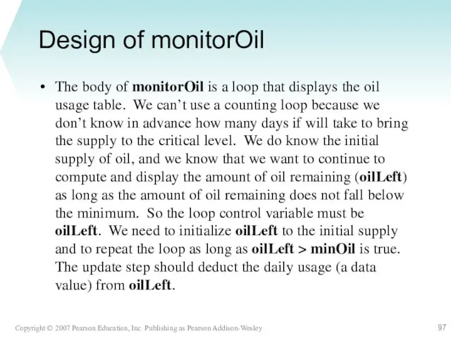 Design of monitorOil The body of monitorOil is a loop