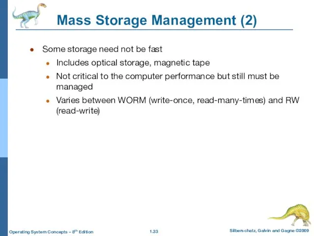Mass Storage Management (2) Some storage need not be fast