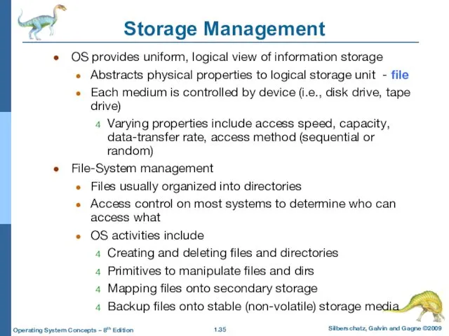 Storage Management OS provides uniform, logical view of information storage