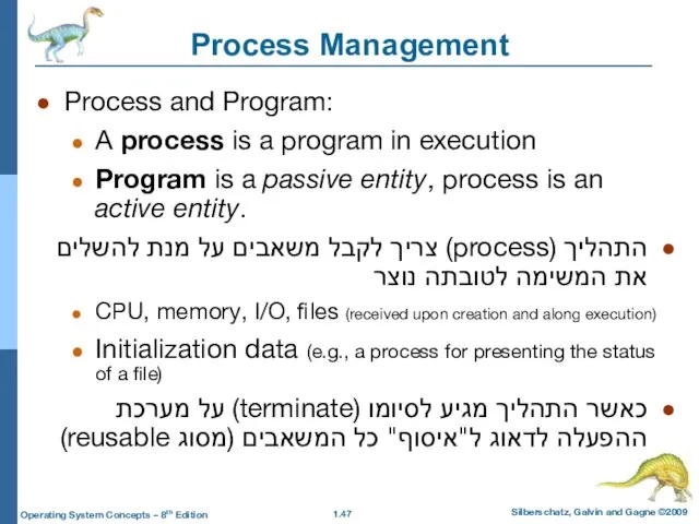 Process Management Process and Program: A process is a program
