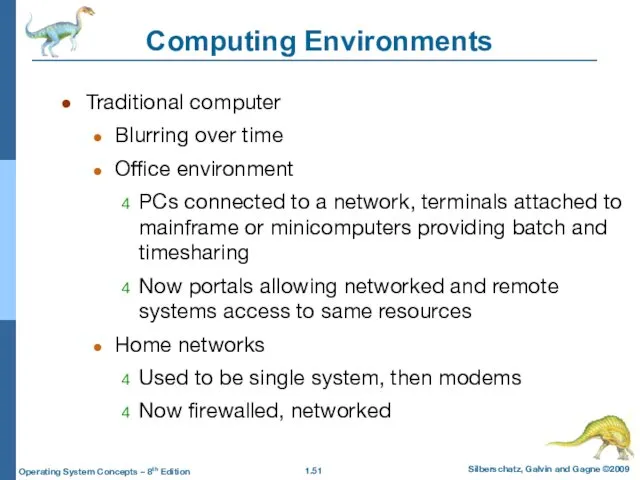 Computing Environments Traditional computer Blurring over time Office environment PCs