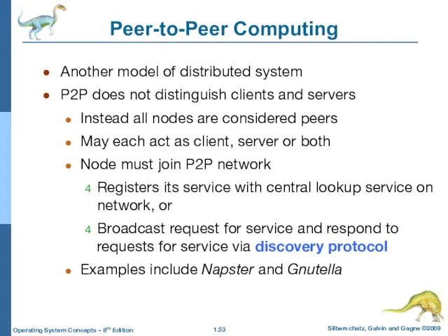 Peer-to-Peer Computing Another model of distributed system P2P does not
