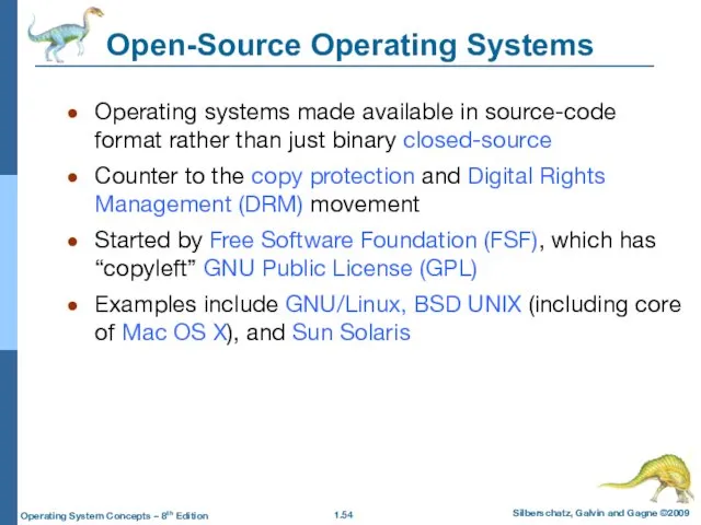 Open-Source Operating Systems Operating systems made available in source-code format
