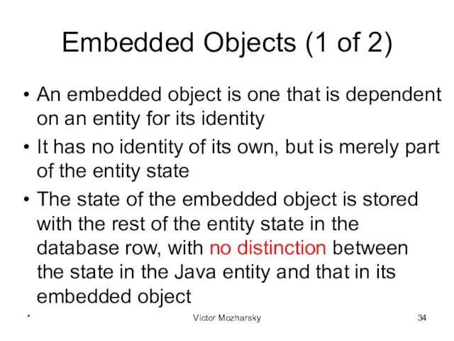 Embedded Objects (1 of 2) An embedded object is one