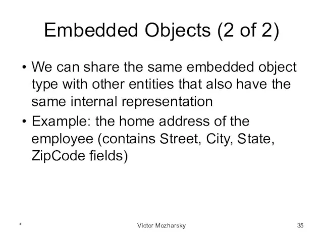 Embedded Objects (2 of 2) We can share the same