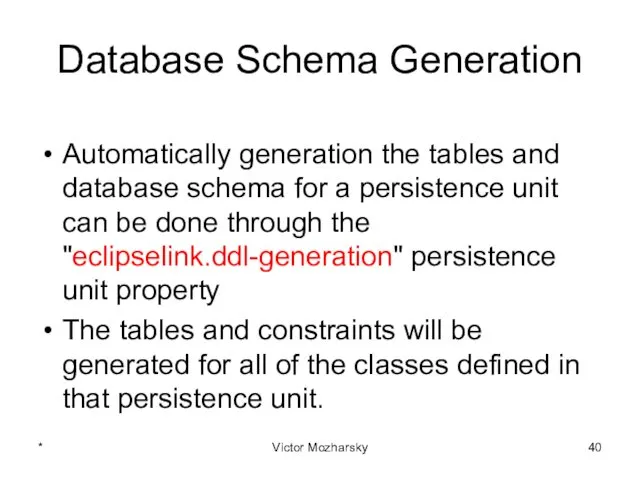 Database Schema Generation Automatically generation the tables and database schema for a persistence