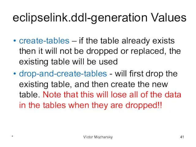 eclipselink.ddl-generation Values create-tables – if the table already exists then