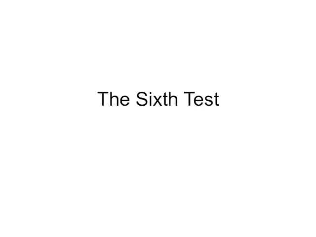 The Sixth Test