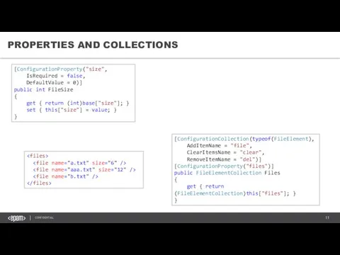 PROPERTIES AND COLLECTIONS [ConfigurationProperty("size", IsRequired = false, DefaultValue = 0)]