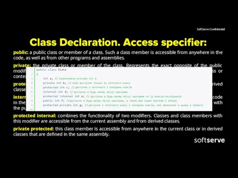 Class Declaration. Access specifier: public: a public class or member