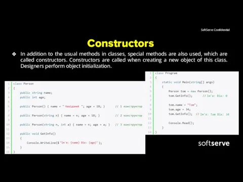Constructors In addition to the usual methods in classes, special