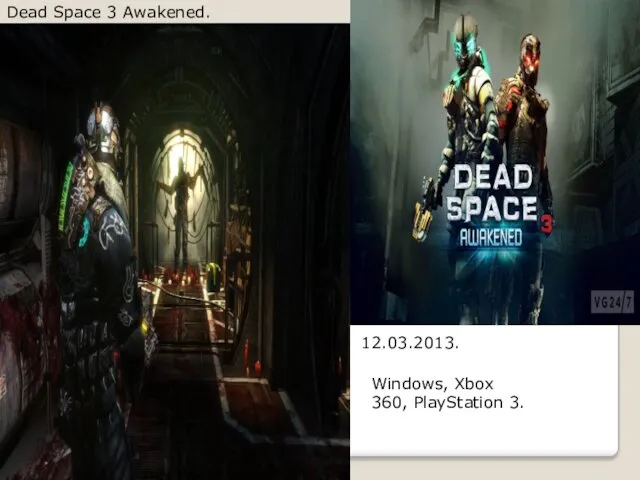 Dead Space 3 Awakened. 12.03.2013. Windows, Xbox 360, PlayStation 3.