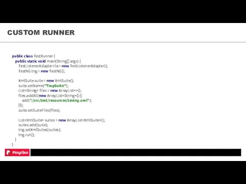 CUSTOM RUNNER public class TestRunner { public static void main(String[]