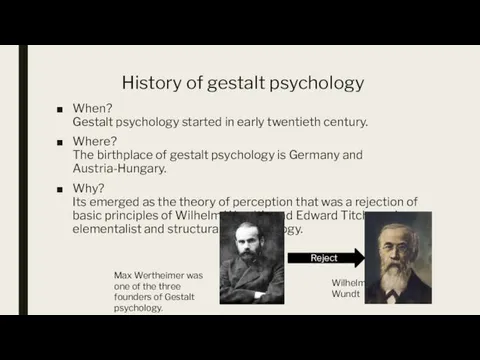 History of gestalt psychology When? Gestalt psychology started in early