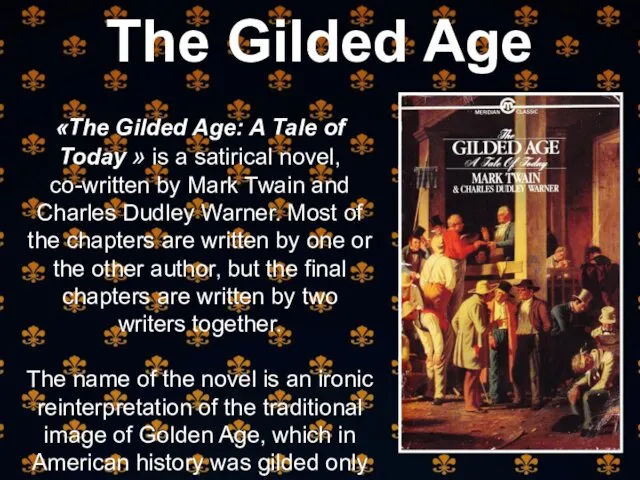 «The Gilded Age: A Tale of Today » is a