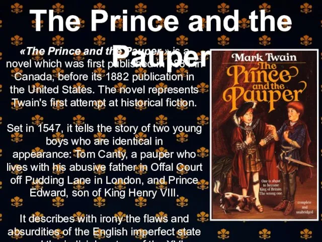 «The Prince and the Pauper » is a novel which