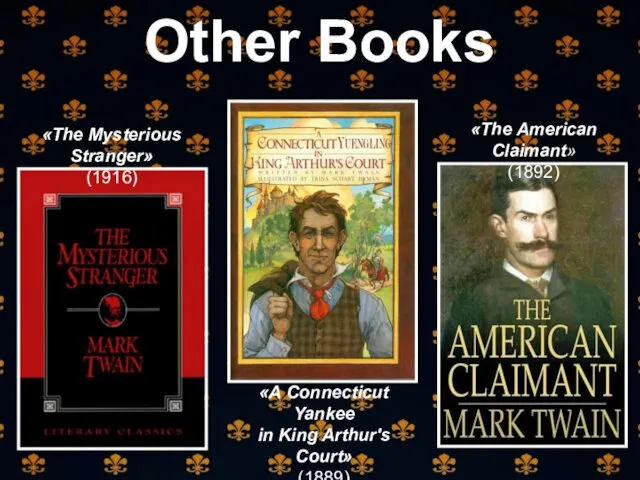 Other Books «The Mysterious Stranger» (1916) «The American Claimant» (1892)