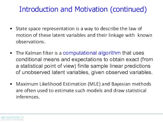 Introduction and Motivation (continued) State space representation is a way