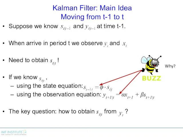 Kalman Filter: Main Idea Moving from t-1 to t Suppose