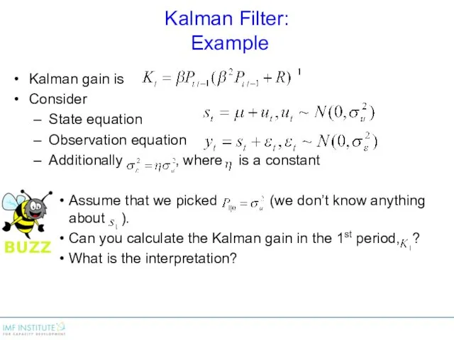 Kalman Filter: Example Kalman gain is Consider State equation Observation
