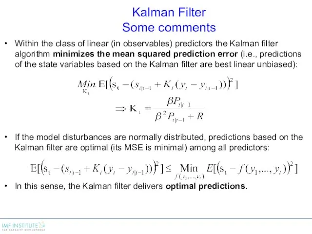 Kalman Filter Some comments Within the class of linear (in