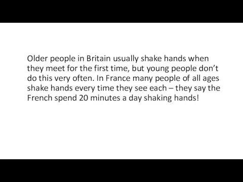 Older people in Britain usually shake hands when they meet