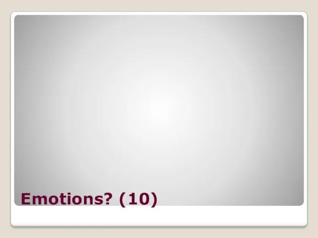 Emotions? (10)