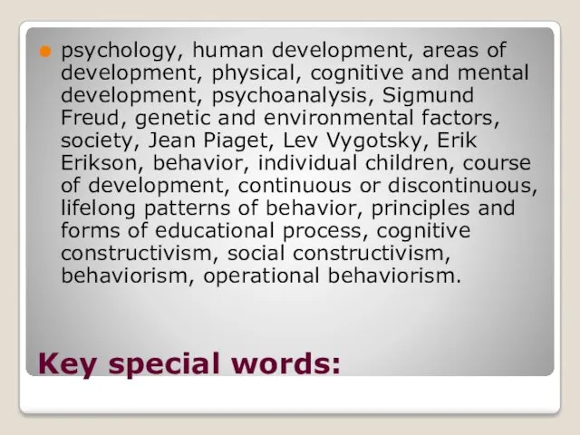Key special words: psychology, human development, areas of development, physical, cognitive and mental